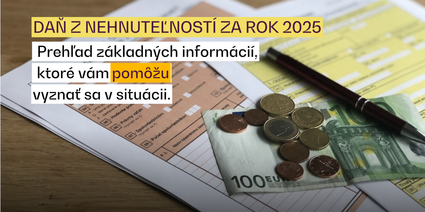 DAŇ Z NEHNUTEĽNOSTÍ ZA ROK 2025 Ako na to ?